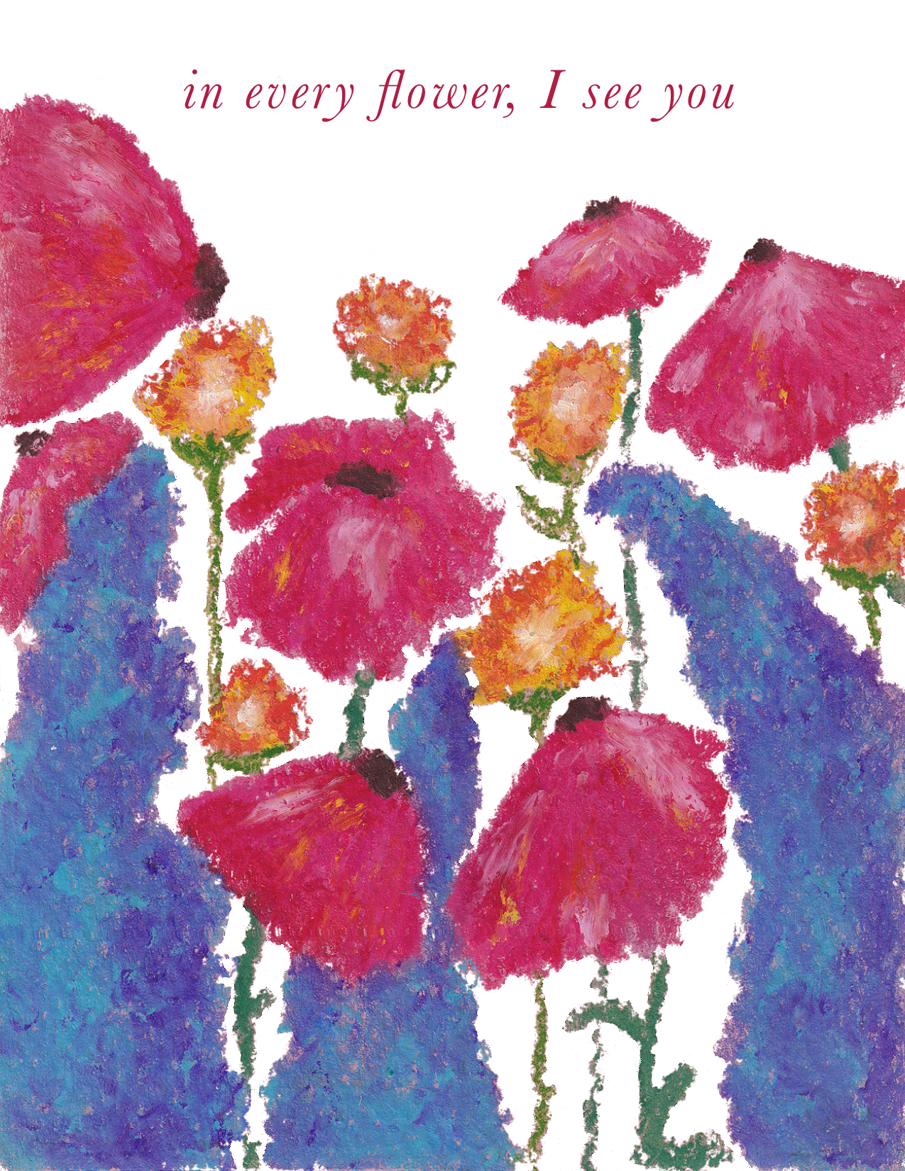 In Every Flower, I See You - Floral Version I