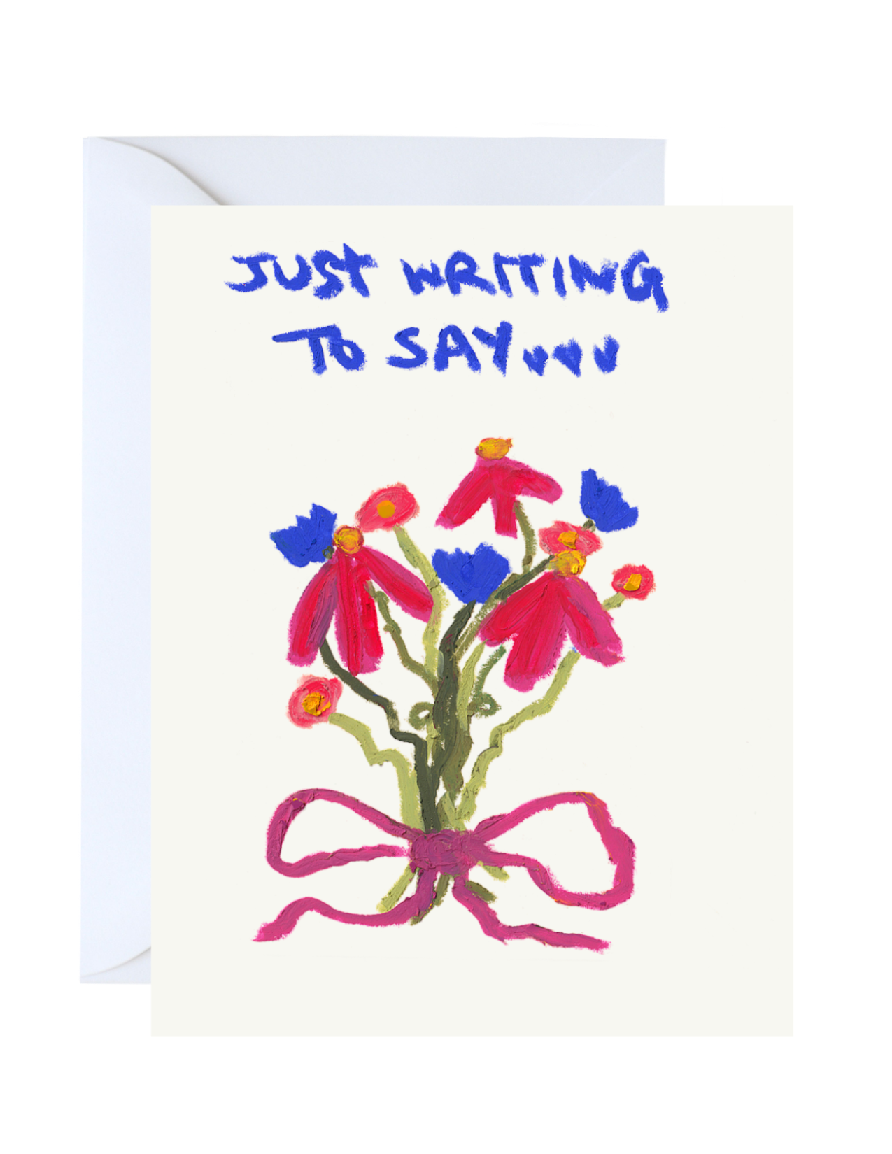 Just Writing to Say – Floral Bouquet Greeting Card (Copy)
