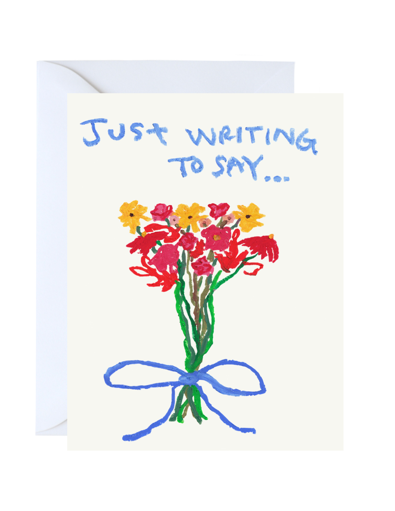 Just Writing to Say – Floral Bouquet Greeting Card